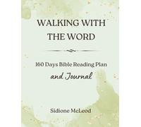 WALKING WITH THE WORD: 160 Days Bible Reading Plan and Journal