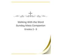 Walking with the Word Sunday Mass Companion Year A (Grades 3-5)