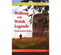 Walking with Welsh Legends: North-Eastern Wales