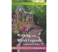 Walking with Welsh Legends: South-Eastern Wales