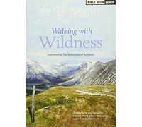Walking with Wildness: Experiencing the Watershed of Scotland (Ribbon of Wildness)