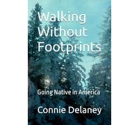 Walking Without Footprints: Going Native in America