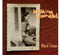 Walking Wounded - Hard Times