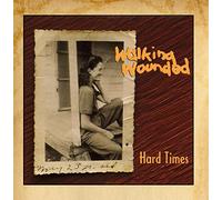 Walking Wounded - Hard Times