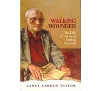 Walking Wounded: The Life and Poetry of Vernon Scannell