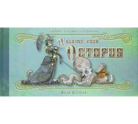 Walking Your Octopus: A Guide to the Domesticated Cephalopod: 1 (Brian Kesinger's Octopus)
