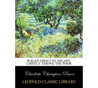 Walks about St. Hilary, chiefly among the poor