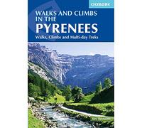 Walks and Climbs in the Pyrenees: Walks, Climbs and Multi-day Tours (Cicerone guides)