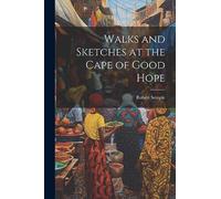 Walks and Sketches at the Cape of Good Hope