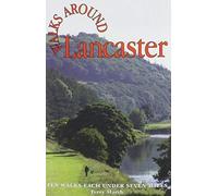 Walks Around Lancaster: Ten Walks of Seven Miles or Less