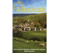 Walks Around Wharfedale : Ten Great Walks Under Six Miles