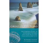 Walks, Beaches, Heritage, Towns, Ecology and Sustainable Tourism (Australia's Great Ocean Road: The Complete Guide to Southwest Victoria)