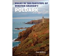Walks in the Footsteps of Winston Graham s Poldark