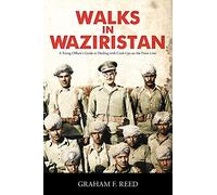 Walks in Waziristan: A Young Officer's Guide to Dealing with Cock-Ups on the Front Line.