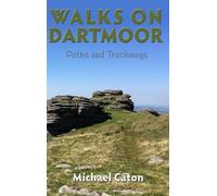 Walks on Dartmoor: Paths and Trackways