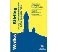 Walks Stirling : Including Clackmannanshire & the Campsie Fells