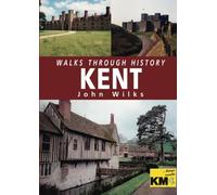 Walks Through History: Kent
