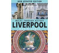Walks Through History: Liverpool