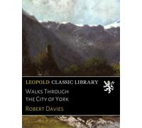 Walks Through the City of York