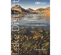 Walks to Viewpoints (Lake District - Top 10 Walks): Walks with the Most Stunning Views in the Lake District