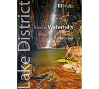Walks to Waterfalls - Top 10 Walks Series, Lake District : Walks to Cumbria's Best Waterfalls