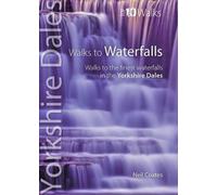 Walks to Waterfalls - Top 10 Walks Series, Yorkshire Dales : Walks to the finest waterfalls in the Yorkshire Dales