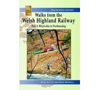Walks with History Series: Walks from the Welsh Highland Railway - Part 2. Rhyd-Ddu to Porthmadog: Part 2: Rhyd-Ddu to Porthmadog