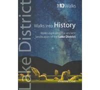 Walks with History - Top 10 Walks Series, Lake District : Walks through the historic landscape of the Lake District
