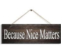 Wall Art Because Nice Matters Rustic Wooden Signs Plaque Hanging Wood Decoration Sign Wall Art Kitchen Cafe Pub Garage Home Decor Gift 4x16 inch