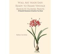 Wall Art Made Easy: Ready to Frame Vintage Redoute Flower Prints: 30 Beautiful Illustrations to Transform Your Home