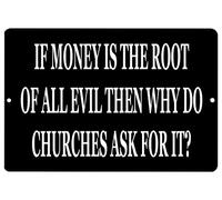 Wall Art Metal Funny Metal Wall Decor Bar If Money Is The Root Of All Evil Why Do Churches Ask For It Saying 8x12 inch