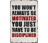 Wall Art Metal You Won'T Always Be Motivated To Disciplined Gym Fitness Metal Signs Vintage, Motivation Poster Home Decor For Men 5.5x8 inch