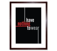 Wall Art Print Clothing Nothing To Wear English Artwork Framed 9X7 Inch Artery8 Brown W7 inch x H9 inch