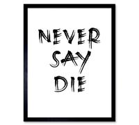 Wall Art Print Exercise Motivation Never Say Die Inspirational Positive Gym Decor Workout Living Room Aesthetic Art Framed Artery8 Black W12 inch x H16 inch