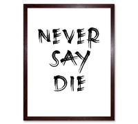 Wall Art Print Exercise Motivation Never Say Die Inspirational Positive Gym Decor Workout Living Room Aesthetic Art Framed Artery8 Brown W12 inch x H16 inch