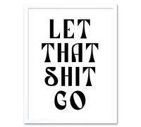Wall Art Print Funny Bathroom Let That S**t Go Toilet Sign Bathroom Yoga Decor Art Framed Artery8 White W12 inch x H16 inch