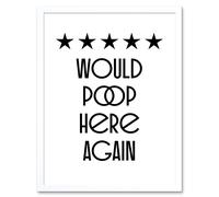 Wall Art Print Funny Toilet Review Sign Five Stars Would Poop Here Again Funny Bathroom Decor Art Framed Artery8 White W12 inch x H16 inch