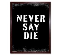 Wall Art Print Gym Motivation Never Say Die Inspirational Positive Exercise Decor Workout Living Room Aesthetic Art Framed Artery8 Brown W12 inch x H16 inch
