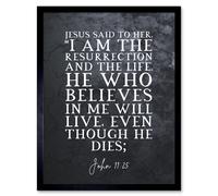 Wall Art Print John 11:25 Jesus I am the resurrection and the life Christian Bible Verse Quote Scripture Typography Art Framed Artery8 Black W12 inch x H16 inch