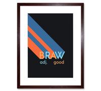 Wall Art Print Scottish Word Definition Braw Good Scots Dictionary Framed Art Artery8 Brown W7 inch x H9 inch