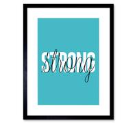 Wall Art Print Solid Simple Words Strong Art Framed 9x7 inch Artery8 Black W7 inch x H9 inch