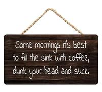 Wall Art Sign, Some Mornings It'S Best To Fill The Sink With Coffee Dunk Your Head And Suck. Funny Door Signs Farmhouse Decor Sign Wood Hanging For Home Office Decor Retro Metal Tin Sign 8X12 Inches
