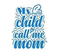 Wall Decals Paster Paper My Child Call me mom Quote Typography eps 52x65.3cm Removable Without Leaving Glue Blue