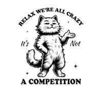 Wall Decals Paster Paper Relax we re All Crazy it not a Competition cat Hilarious Typography Funny Animal Vintage cat 41x48.2cm Easy Installation Black