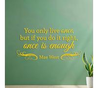 Wall Decals Paster Paper You only Live Once but if You do it Right Once is Enough Mae West. 40.8x82.4cm It Won't Fall Off Yellow