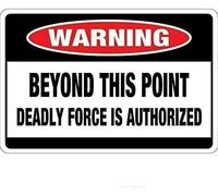 Wall Decor Warning Beyond This Point Deadly Force is Authorized Road Business Sign Aluminum Metal Tin Signs Plates Printed 12x16 inch