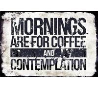 Wall decoration Mornings are for Coffee and Contemplation Aluminum Signs Funny Tin Sign Metal Art Poster Gift Home Cafe Bar Wall Decor Room Door Accessories 8x12 inch