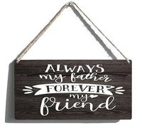 Wall Hanging Decor Always My Father Forever My Friend Farmhouse Family Wall Decor Rustic Wood Hanging Wall Art 8X10Inch