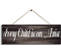 Wall Hanging Plaque Sign Every Child Is An Artist Wood Sign Hanging Plaque For Home Kitchen Living Room Bedroom Office Decor 8X12 Inch