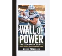 WALL OF POWER: The Zack Martin Story-Discipline, Dominance, and the Relentless Rise of an NFL Ironman